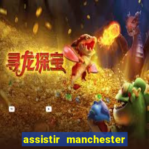 assistir manchester city futemax